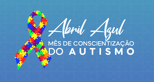 ABRIL AZUL: CONSCIENTIZAÇÃO SOBRE AUTISMO