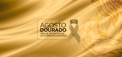 AGOSTO DOURADO: IMPORTÂNCIA DA AMAMENTAÇÃO